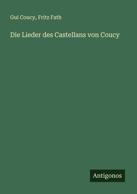 Gui Coucy: Die Lieder des Castellans von Coucy, Buch