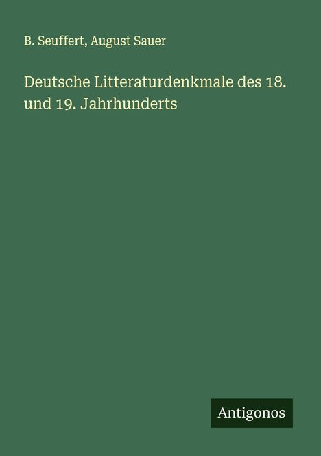 B. Seuffert: Deutsche Litteraturdenkmale des 18. und 19. Jahrhunderts, Buch