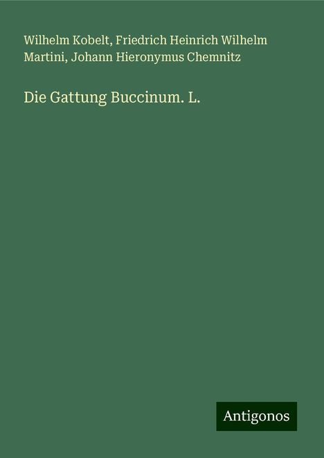 Wilhelm Kobelt: Die Gattung Buccinum. L., Buch