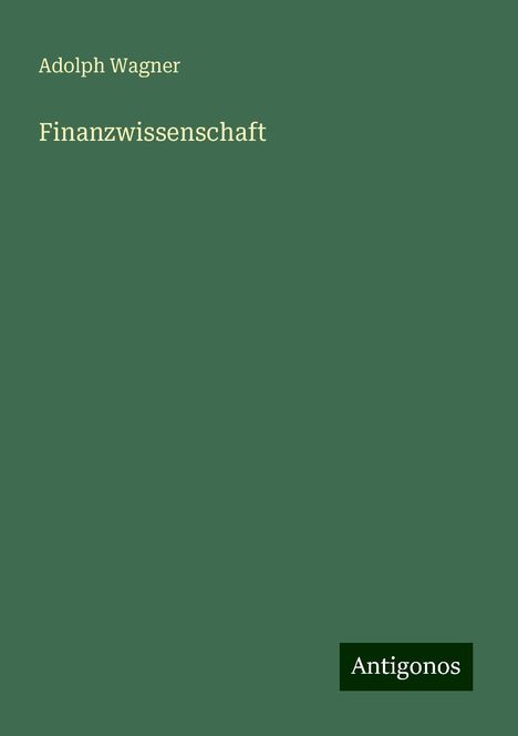 Adolph Wagner: Finanzwissenschaft, Buch