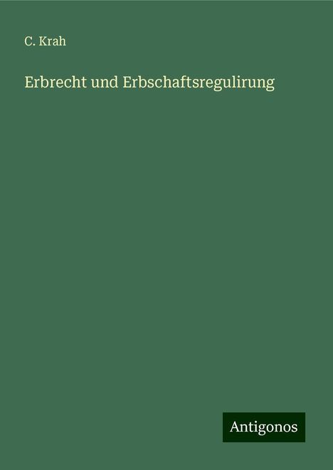 C. Krah: Erbrecht und Erbschaftsregulirung, Buch