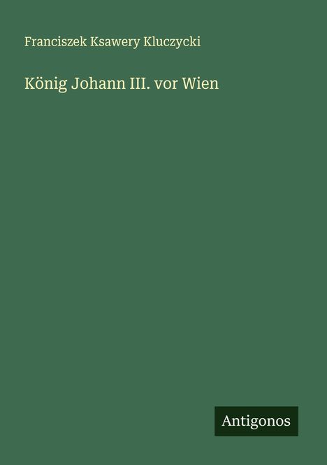 Franciszek Ksawery Kluczycki: König Johann III. vor Wien, Buch