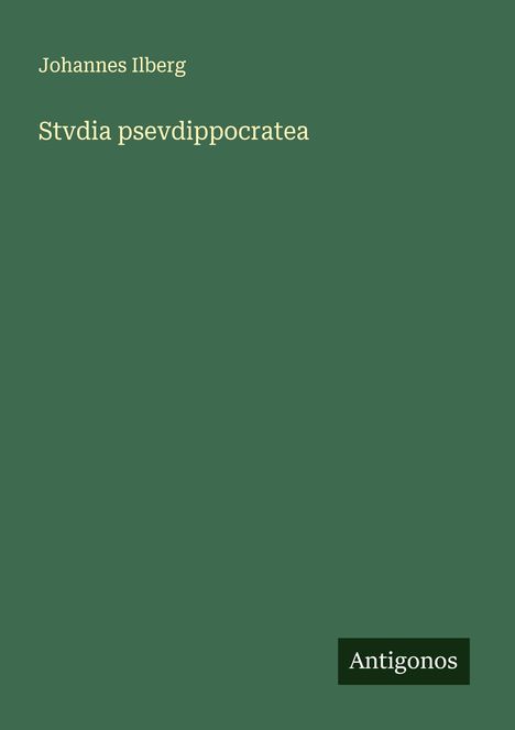 Johannes Ilberg: Stvdia psevdippocratea, Buch
