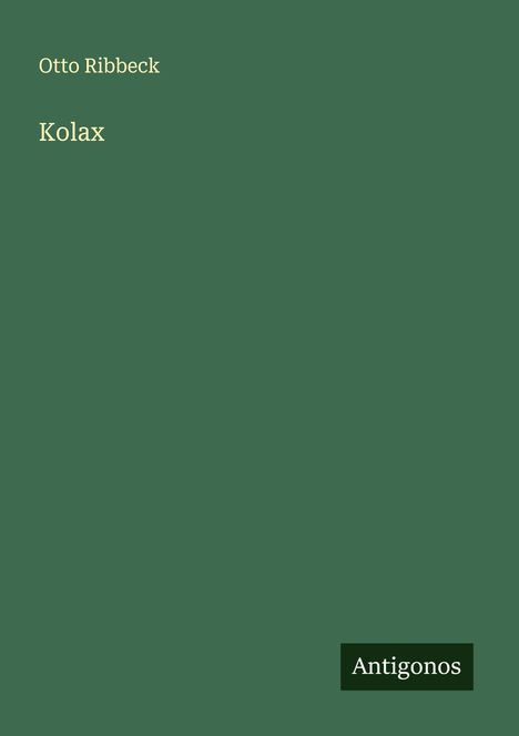 Otto Ribbeck: Kolax, Buch