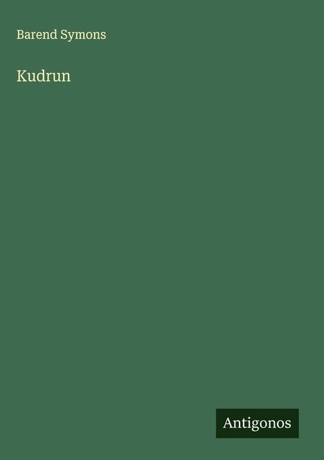 Barend Symons: Kudrun, Buch