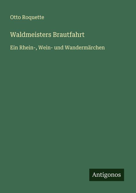 Otto Roquette: Waldmeisters Brautfahrt, Buch