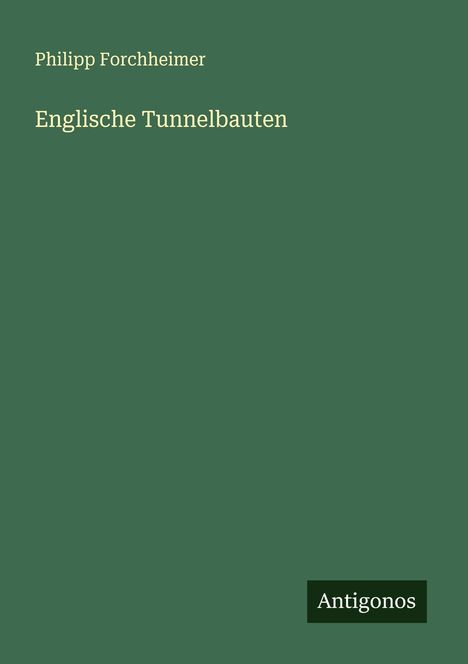 Philipp Forchheimer: Englische Tunnelbauten, Buch