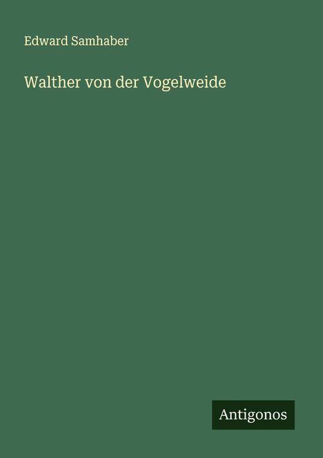 Edward Samhaber: Walther von der Vogelweide, Buch