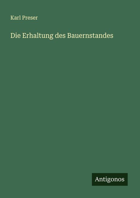 Karl Preser: Die Erhaltung des Bauernstandes, Buch