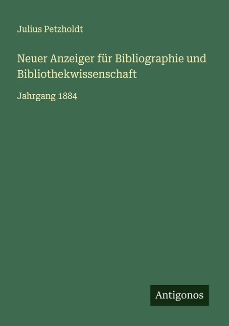 Julius Petzholdt: Neuer Anzeiger für Bibliographie und Bibliothekwissenschaft, Buch
