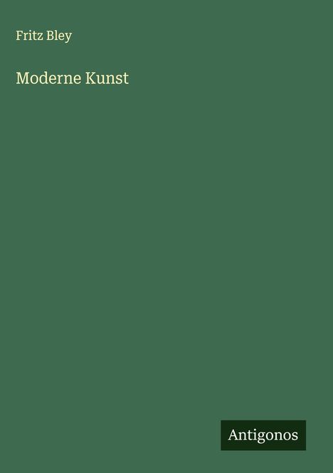 Fritz Bley: Moderne Kunst, Buch