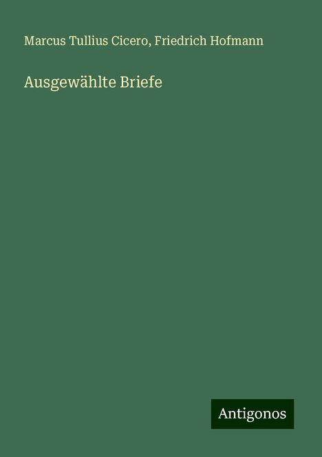 Marcus Tullius Cicero: Ausgewählte Briefe, Buch