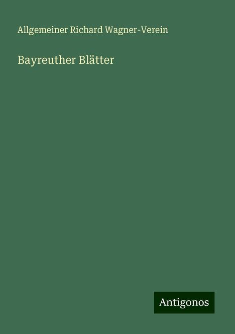 Allgemeiner Richard Wagner-Verein: Bayreuther Blätter, Buch