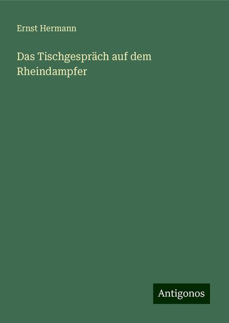 Ernst Hermann: Das Tischgespräch auf dem Rheindampfer, Buch