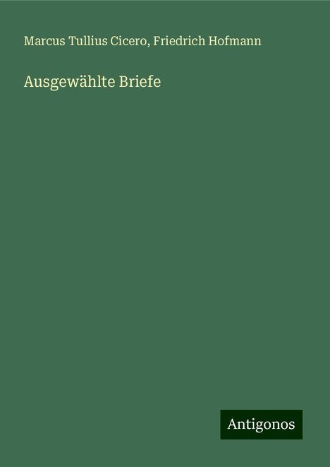 Marcus Tullius Cicero: Ausgewählte Briefe, Buch