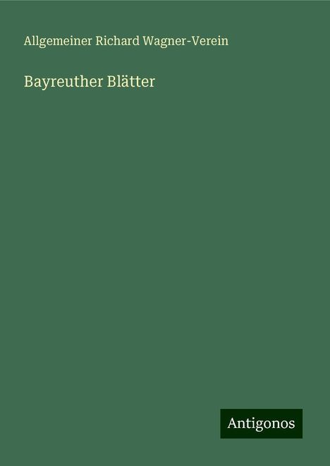 Allgemeiner Richard Wagner-Verein: Bayreuther Blätter, Buch