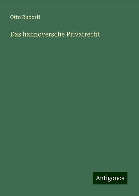 Otto Rudorff: Das hannoversche Privatrecht, Buch