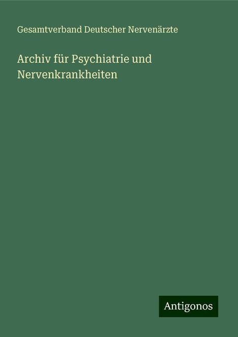 Gesamtverband Deutscher Nervenärzte: Archiv für Psychiatrie und Nervenkrankheiten, Buch
