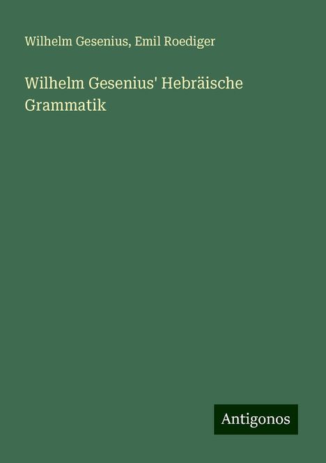 Wilhelm Gesenius: Wilhelm Gesenius' Hebräische Grammatik, Buch