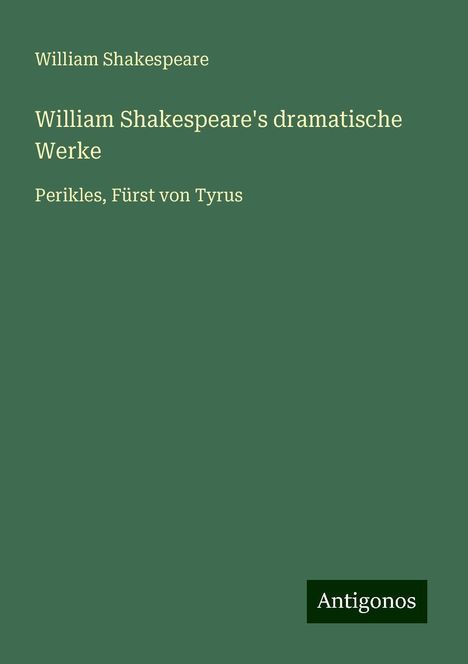 William Shakespeare: William Shakespeare's dramatische Werke, Buch