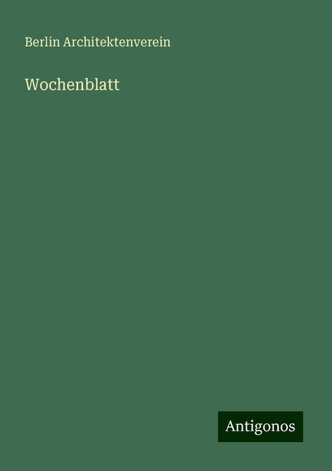 Berlin Architektenverein: Wochenblatt, Buch