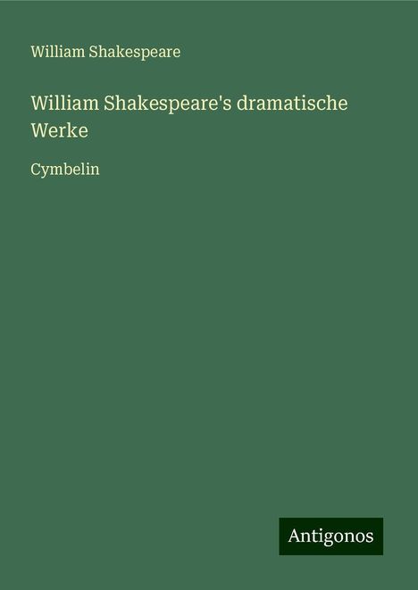 William Shakespeare: William Shakespeare's dramatische Werke, Buch