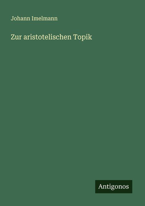 Johann Imelmann: Zur aristotelischen Topik, Buch