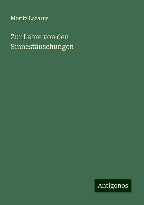 Moritz Lazarus: Zur Lehre von den Sinnestäuschungen, Buch