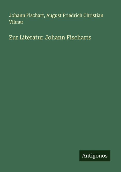 Johann Fischart: Zur Literatur Johann Fischarts, Buch