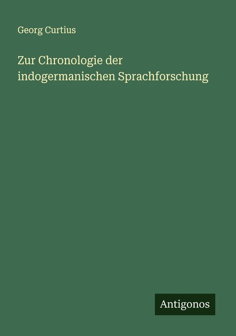 Georg Curtius: Zur Chronologie der indogermanischen Sprachforschung, Buch