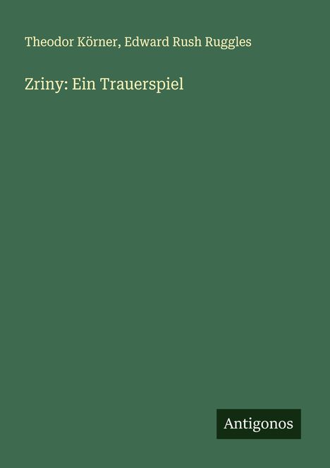 Theodor Körner: Zriny: Ein Trauerspiel, Buch