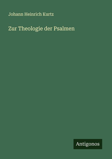 Johann Heinrich Kurtz: Zur Theologie der Psalmen, Buch