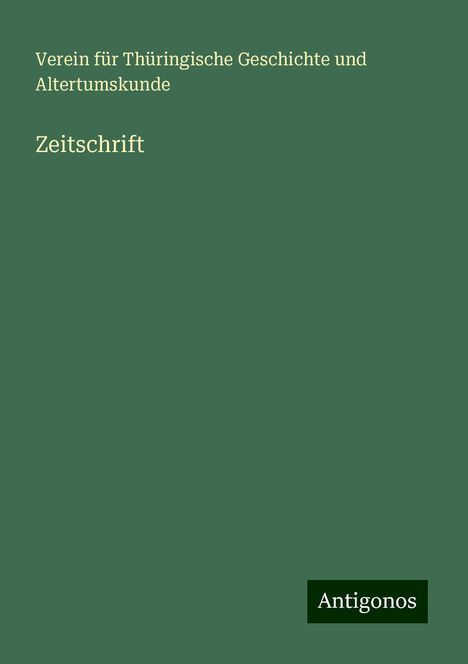 Verein für Thüringische Geschichte und Altertumskunde: Altertumskunde, V: Zeitschrift, Buch