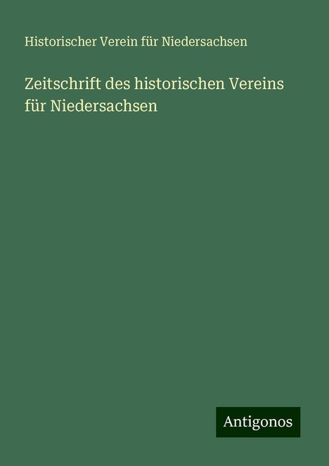 Historischer Verein Für Niedersachsen: Zeitschrift des historischen Vereins für Niedersachsen, Buch