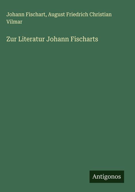 Johann Fischart: Zur Literatur Johann Fischarts, Buch