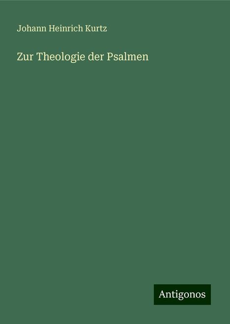Johann Heinrich Kurtz: Zur Theologie der Psalmen, Buch