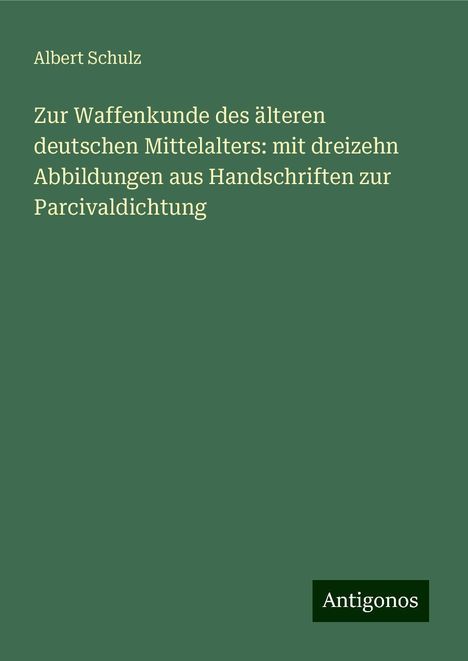 Albert Schulz: Schulz, A: Zur Waffenkunde des älteren deutschen Mittelalter, Buch