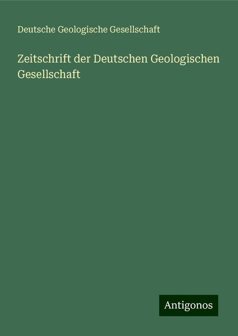Deutsche Geologische Gesellschaft: Zeitschrift der Deutschen Geologischen Gesellschaft, Buch