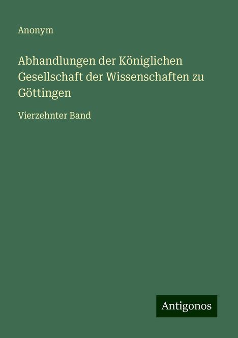 Anonym: Abhandlungen der Königlichen Gesellschaft der Wissenschaften zu Göttingen, Buch
