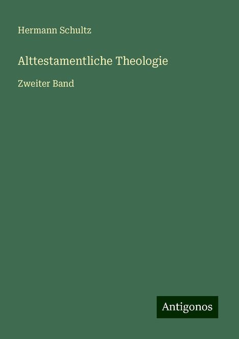 Hermann Schultz: Alttestamentliche Theologie, Buch