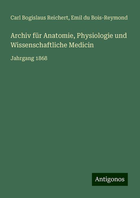 Carl Bogislaus Reichert: Archiv für Anatomie, Physiologie und Wissenschaftliche Medicin, Buch