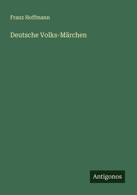 Franz Hoffmann: Deutsche Volks-Märchen, Buch