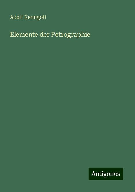 Adolf Kenngott: Elemente der Petrographie, Buch
