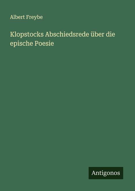 Albert Freybe: Klopstocks Abschiedsrede über die epische Poesie, Buch