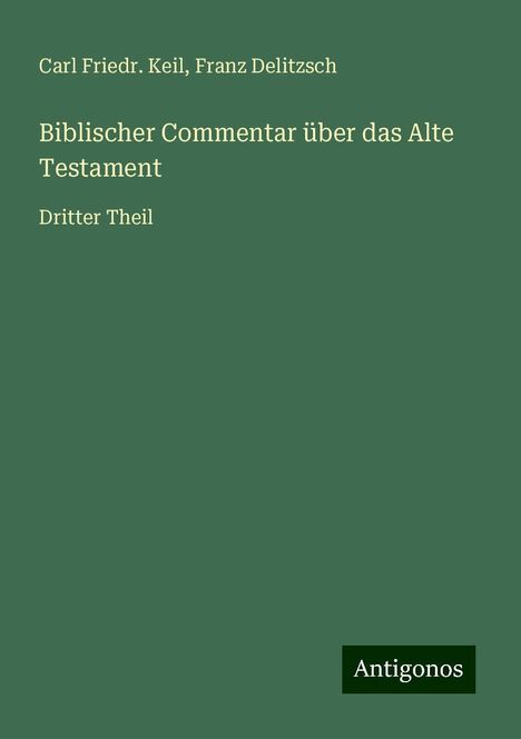 Carl Friedr. Keil: Biblischer Commentar über das Alte Testament, Buch