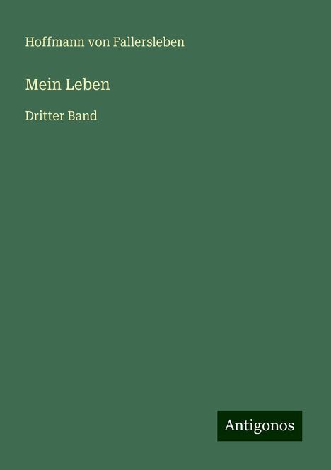 Hoffmann Von Fallersleben: Mein Leben, Buch