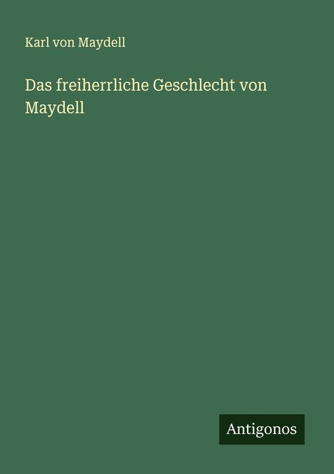 Karl von Maydell: Das freiherrliche Geschlecht von Maydell, Buch