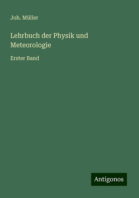 Joh. Müller: Lehrbuch der Physik und Meteorologie, Buch