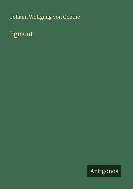 Johann Wolfgang von Goethe: Egmont, Buch