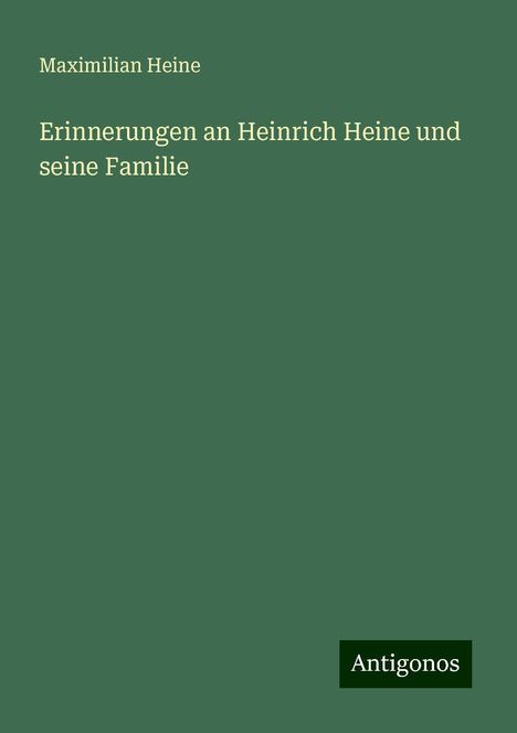 Maximilian Heine: Erinnerungen an Heinrich Heine und seine Familie, Buch